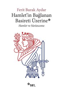 Hamlet'in Bağlanan Basireti Üzerine & Hamlet ve Sürünceme