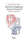 Hamlet'in Bağlanan Basireti Üzerine & Hamlet ve Sürünceme