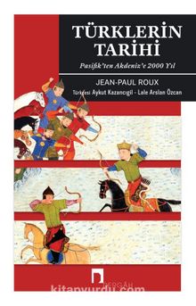 Türklerin Tarihi & Pasifik’ten Akdeniz’e 2000 Yıl - Jean Paul Roux