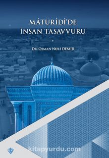 Matüridi'de İnsan Tasavvuru - Osman Nuri Demir