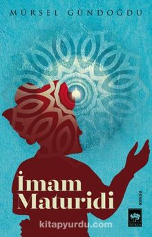 İmam Maturidi - Mürsel Gündoğdu