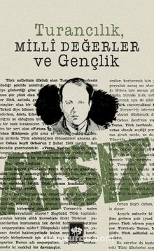 Turancılık Milli Değerler ve Gençlik - Hüseyin Nihal Atsız