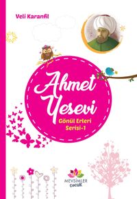 Ahmet Yesevi / Gönül Erleri Serisi 1