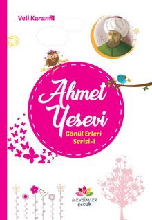 Ahmet Yesevi / Gönül Erleri Serisi 1 - Veli Karanfil