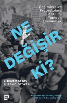 Ne Değişir Ki? & Seçimlere ve Protestolara Katılımı Yeniden Düşünmek