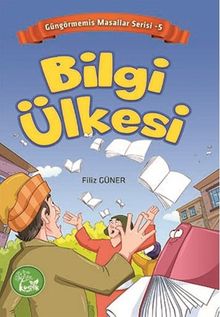 Bilgi Ülkesi / Güngörmemiş Masallar Serisi 5