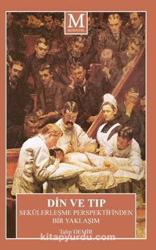 Din ve Tıp Sekülerleşme Perspektifinden Bir Yaklaşım - Dr. Talip Demir