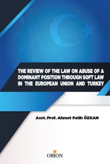 The Review of the Law on Abuse of a Dominant Position Through Soft Law in the European Union and Turkey