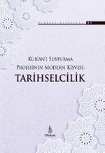 Kur'an'ı Susturma Projesinin Modern Kisvesi: Tarihselcilik