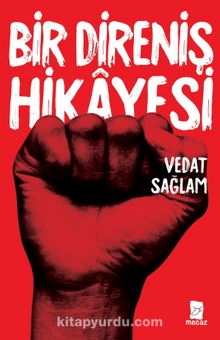 Bir Direniş Hikayesi - Vedat Sağlam