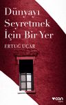 Dünyayı Seyretmek İçin Bir Yer