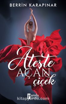 Ateşte Açan Çiçek - Berrin Karapınar