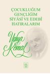 &Ccedil;ocukluğum, Gen&ccedil;liğim, Siyasi ve Edebi Hatıralarım