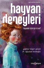 Hayvan Deneyleri : Hayvanlar Bizim İçin mi Var ? 