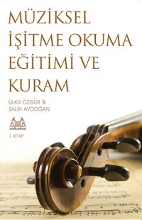 Müziksel İşitme Okuma Eğitimi  ve Kuram (1. Kitap)
