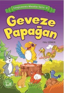 Geveze Papağan / Güngörmemiş Masallar Serisi 8