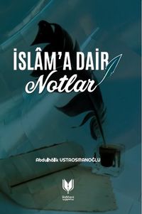 İslama Dair Notlar