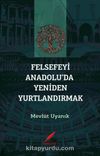 Felsefeyi Anadolu’da Yeniden Yurtlandırmak