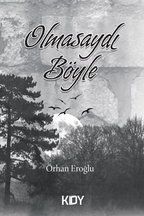 Olmasaydı Böyle