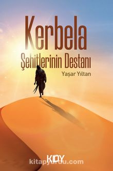 Kerbela Şehitlerinin Destanı - Yaşar Yıltan