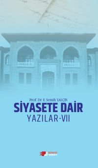 Siyasete Dair Yazılar VII