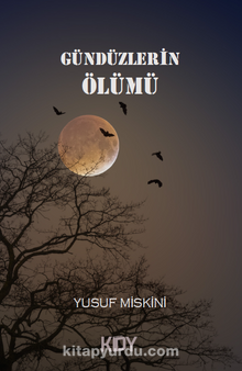 Gündüzlerin Ölümü - Yusuf Miskini