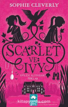 Scarlet ve Ivy 4 / Gölün Altındaki Işıklar - Sophie Cleverly