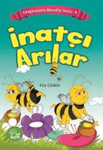 İnatçı Arılar / Güngörmemiş Masallar Serisi 6