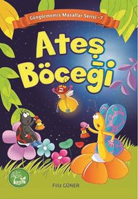 Ateş Böceği / Güngörmemiş Masallar Serisi 7