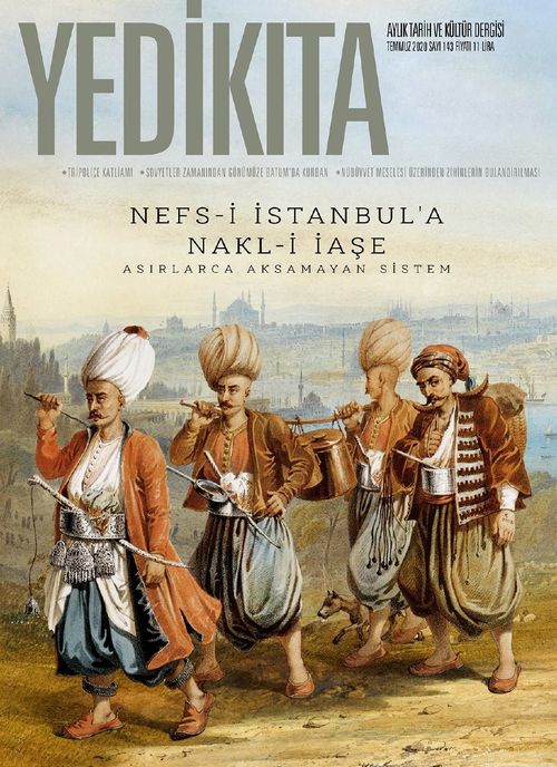 Yedikıta Aylık Tarih İlim ve Kültür Dergisi Sayı:143 Temmuz 2020