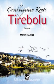 Çocukluğumun Kenti Tirebolu - Metin Karslı