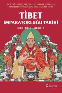 Tibet İmparatorluğu Tarihi & Orta Çağ'da Tibetliler, Türkler, Araplar ve Çinliler Arasındaki Büyük Güç Olma Mücadelesinin Tarihi