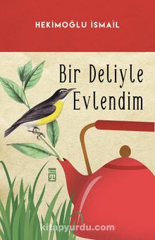 Bir Deliyle Evlendim - Hekimoğlu İsmail