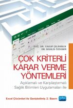 Çok Kriterli Karar Verme Yöntemleri & Açıklamalı ve Karşılaştırmalı Sağlık Bilimleri Uygulamaları ile