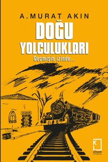 Doğu Yolculukları & Geçmişin İzinde