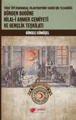 Dünden Bugüne Hilal-i Ahmer Cemiyeti ve Gençlik Teşkilatı