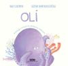 Oli & Mutluluğu Arayan Bir Ahtapotun Hikayesi