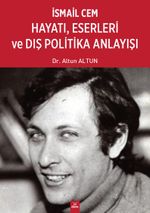 İsmail Cem Hayatı, Eserleri ve Dış Politika Anlayışı