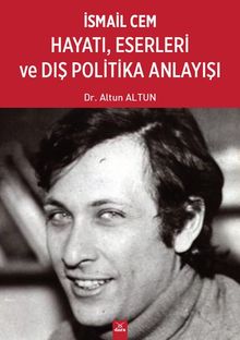 İsmail Cem Hayatı, Eserleri ve Dış Politika Anlayışı