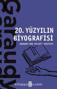 20. Yüzyılın Biyografisi / Garaudy'nin Felsefi Vasiyeti - Roger Garaudy