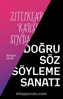Zıtlıklar Karşısında Doğru Söz Söyleme Sanatı - Ümit Yüksel