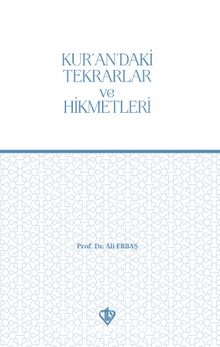 Kur’an’daki Tekrarlar ve Hikmetleri - Prof. Dr. Ali Erbaş