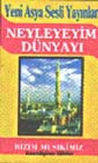 Neyleyim Dünyayı