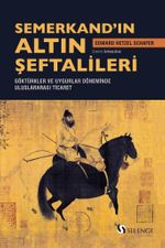 Semerkand'ın Altın Şeftalileri & Göktürkler ve Uygurlar Döneminde Uluslararası Ticaret