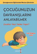 Çocuğunuzun Davranışlarını Anlayabilmek