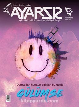 Ayarsız Aylık Fikir Kültür Sanat ve Edebiyat Dergisi Sayı:52 Haziran 2020