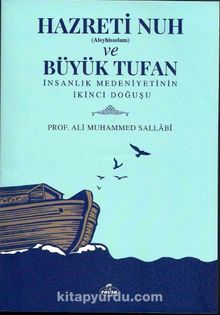 Hazreti Nuh (Aleyhiseselam) ve Büyük Tufan - Prof. Ali Muhammed Sallabi