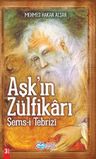 Aşk'ın Zülfikarı Şems-i Tebrizi