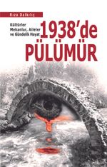 1938'de Pülümür & Kültürler, Mekanlar, Aileler ve Gündelik Hayat