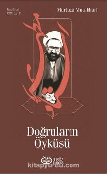 Doğruların Öyküsü - Murtaza Mutahhari